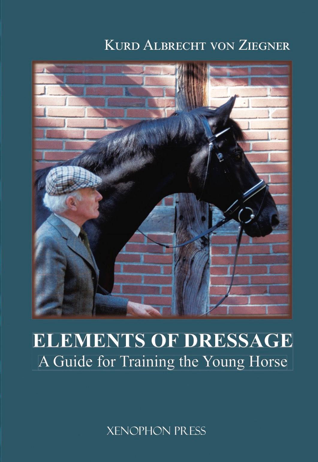 The Elements of Dressage: A Guide for Training the Young Horse by K.A. von Ziegner